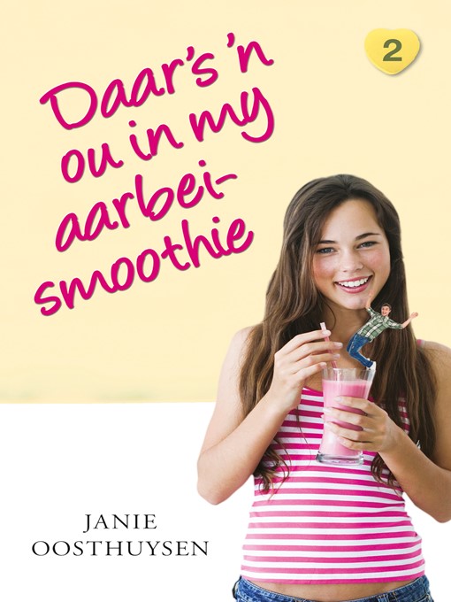 Title details for Daar is 'n ou in my aarbei-smoothie by Janie Oosthuysen - Wait list
